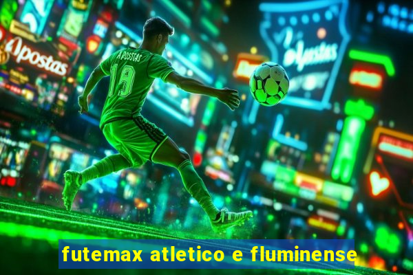 futemax atletico e fluminense